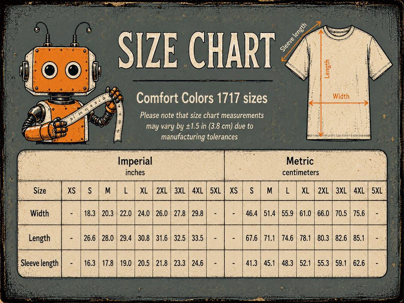 Peut inclure: Un tableau des tailles Comfort Colors 1717 avec un robot orange tenant un ruban &agrave; mesurer. Le graphique inclut un sch&eacute;ma de t-shirt avec la largeur, la longueur et la longueur des manches, ainsi qu'un tableau des mesures en pouces et centim&egrave;tres.