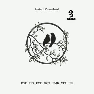 May include: A black and white digital design of two birds perched on a branch within a circular frame of leaves. The image includes the text "Instant Download" and "3 SIZES". File formats: DST, PES, EXP, DGT, EMB, VP3, JEF.