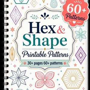 May include: A spiral-bound book titled Hex & Shape Printable Patterns with a white cover featuring colorful geometric and floral line art designs. A coral-colored badge in the top right corner displays the text 60+ Patterns, and a banner states 30+ pages 60+ patterns.