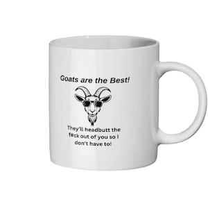 Funny Gift Mug, Goats are the Best! Gift Mug, Gift for Mum, Gift For Dad, Funny Gift, Funny Coffee Mug, Gift for Him, Gift for Her