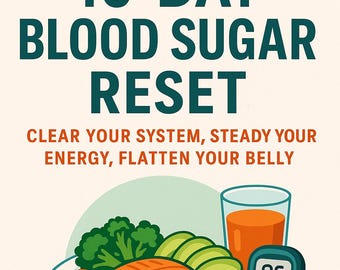 The 10-Day Blood Sugar Reset – Naturally Balance Glucose & Flatten Your Belly