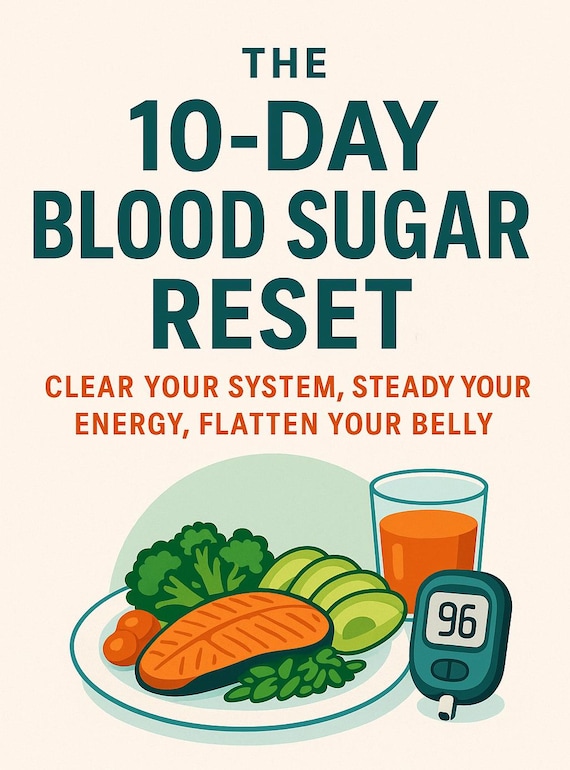 The 10-Day Blood Sugar Reset – Naturally Balance Glucose & Flatten Your Belly