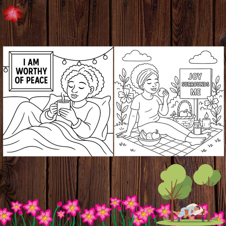 May include: Two black and white coloring pages with inspirational messages. One page shows a person relaxing with a mug, the text reads "I AM WORTHY OF PEACE." The other page depicts a picnic scene with the text "JOY SURROUNDS ME."
