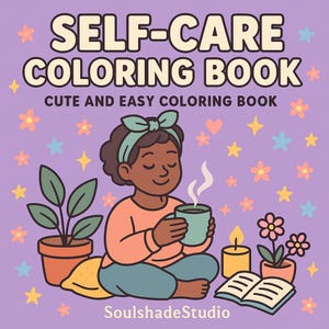 Könnte beinhalten: Ein Cover für ein Malbuch zum Thema Selbstfürsorge mit dem Text "SELF-CARE COLORING BOOK" und "CUTE AND EASY COLORING BOOK". Die Illustration zeigt eine Person, die eine Tasse hält, umgeben von Pflanzen, einer Kerze, Blumen und einem offenen Buch. Der Hintergrund ist lila.