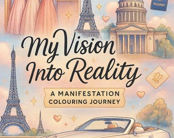 May include: Watercolor illustration with the text "My Vision Into Reality: A Manifestation Colouring Journey." Features include a white convertible, Eiffel Towers, dresses, purses, a plane, and a passport.