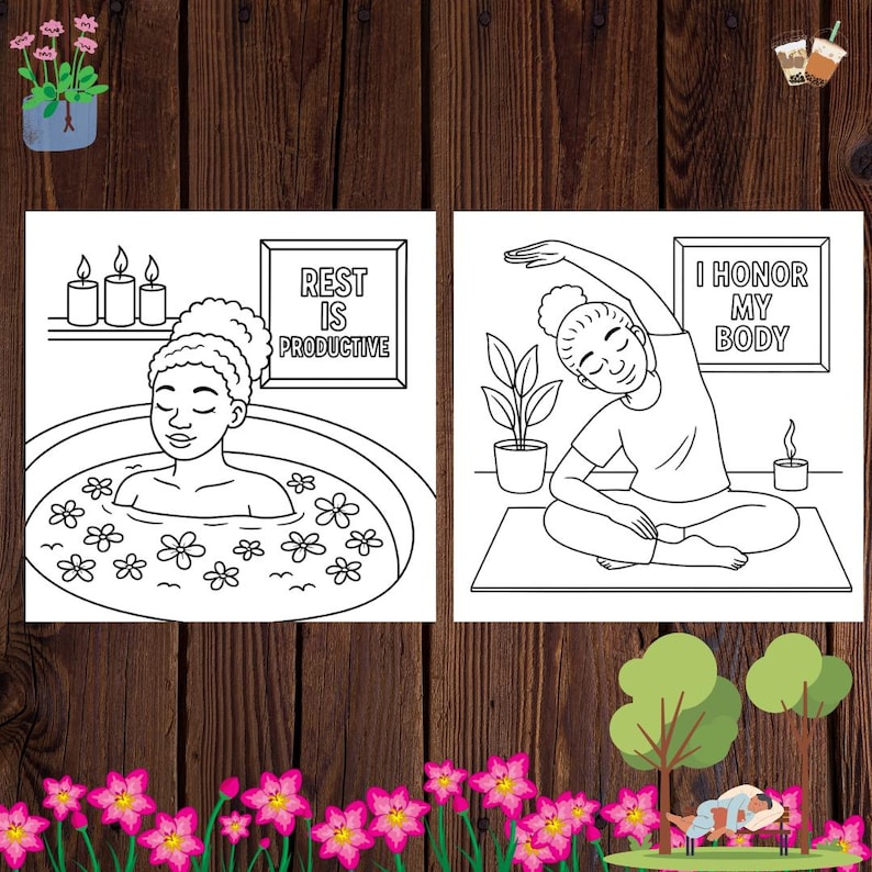 May include: Two black and white illustrations on a wooden background. One shows a person in a bath with flowers, the text reads "Rest is Productive." The other shows a person stretching, with the text "I Honor My Body."