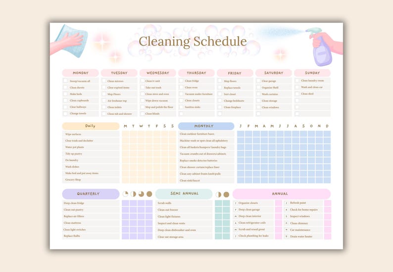 May include: A pastel-colored cleaning schedule with the title "Cleaning Schedule" at the top. The schedule is divided into daily, weekly, monthly, quarterly, semi-annual, and annual sections. The image includes a hand with a cleaning cloth and a hand with a spray bottle.