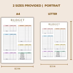 May include: Two budget planner templates, A4 size at 8.3 inches wide by 11.7 inches tall, and Letter size at 8.5 inches wide by 11 inches tall. The templates have sections for income, expenses, bills, savings, and debts.