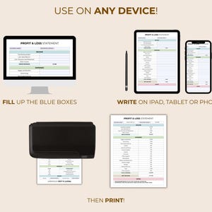May include: An image showing a profit and loss statement on a computer monitor, tablet, and smartphone. The text "USE ON ANY DEVICE!" is at the top. The text "FILL UP THE BLUE BOXES" and "WRITE ON IPAD, TABLET OR PHONE" are also visible.