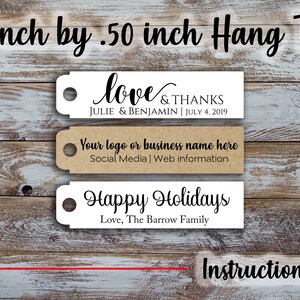 May include: Three hang tags, each 2.0 inches by 0.50 inches. The top tag is white with black text that reads "love & THANKS JULIE & BENJAMIN | JULY 4, 2019". The middle tag is brown with white text that reads "Your logo or business name here Social Media | Web information". The bottom tag is white with black text that reads "Happy Holidays Love, The Barrow Family".