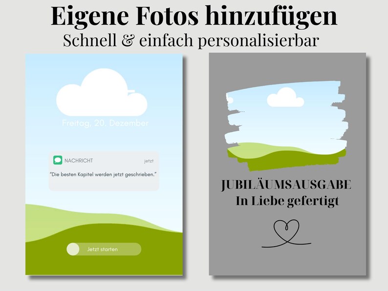 May include: A digital design with the text "Eigene Fotos hinzuf&uuml;gen" and "Schnell & einfach personalisierbar". The design includes a cloud, a message bubble, and a landscape illustration. The right side has the text "JUBIL&Auml;UMSAUSGABE In Liebe gefertigt" with a heart.