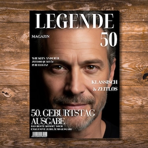 Puede incluir: Una portada de revista titulada LEGENDE MAGAZIN 50 con el retrato de una persona con cabello gris y barba. El texto incluye WIE KEIN ANDERER, ZEITLOSE QUALIT&Auml;T, PURE ELEGANZ, KLASSISCH & ZEITLOS, 50. GEBURTSTAG AUSGABE, DAS BESTE KOMMT NOCH, EXKLUSIVE JUBIL&Auml;UMSAUSGABE.