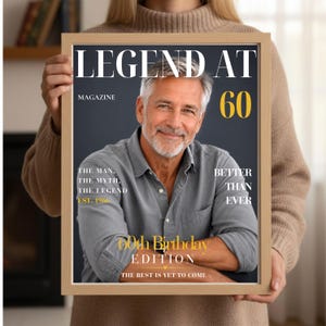 May include: A framed magazine cover print featuring a portrait of a smiling middle-aged person with grey hair. The text reads LEGEND AT 60, MAGAZINE, THE MAN, THE MYTH, THE LEGEND, EST. 1960, BETTER THAN EVER, 60th Birthday EDITION, THE BEST IS YET TO COME.
