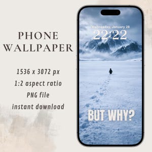 May include: A phone wallpaper with a winter landscape featuring a penguin walking on snow, with the text "BUT WHY?" The phone screen displays the time 22:22 and the date. The image also includes the text "PHONE WALLPAPER", resolution, aspect ratio, file type, and "instant download".