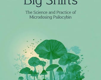 Pequeñas dosis, grandes resultados - Libro electrónico sobre microdosis de psilocibina