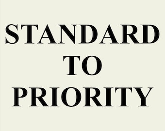 Upgrade Fee From Standard Shipping to Priority Shipping