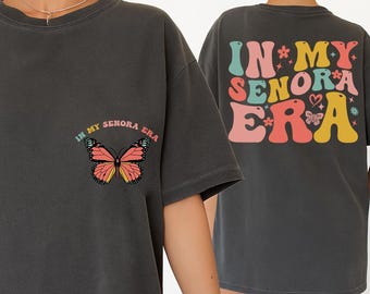 In My Senora Era Shirt, Retro Butterfly Senora Tshirt, Trendy Latina Era Crewneck, Colourful Groovy Senora Sweater, BP