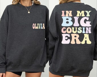 Custom In My Big Cousin Era Sweatshirt, Custom Name Big Cousin Sweater, Matching Family Sweat, Cousin Era Boy and Girl Sweatshirt, BP