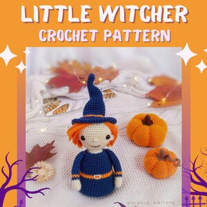 May include: An advertisement for a crochet pattern. It features a Little Witcher doll with orange hair, a blue witch hat and dress, and two orange crochet pumpkins. The background is orange with decorative elements and the text "LITTLE WITCHER CROCHET PATTERN".