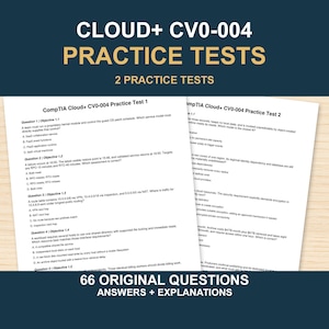 Op de afbeelding: Twee geprinte pagina's met CompTIA Cloud+ CV0-004 oefentoetsen met 66 originele vragen inclusief antwoorden en uitleg. De koptekst van het document toont de tekst CLOUD+ CV0-004 PRACTICE TESTS en 2 PRACTICE TESTS in gouden letters.