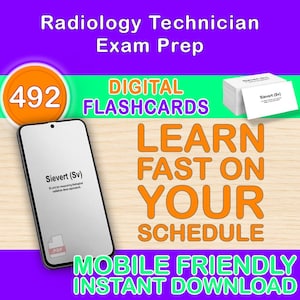 May include: Digital flashcards for Radiology Technician exam preparation. The image shows a smartphone displaying a flashcard with "Sievert (Sv)", a stack of flashcards, and the number "492". Text includes "Learn Fast On Your Schedule" and "Instant Download".