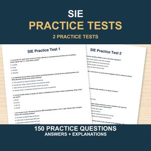 Peut inclure: Deux feuilles de papier blanches présentant le SIE Practice Test 1 et le SIE Practice Test 2. L'en-tête indique SIE PRACTICE TESTS 2 PRACTICE TESTS, et le pied de page indique 150 PRACTICE QUESTIONS ANSWERS + EXPLANATIONS. Le texte est en noir.