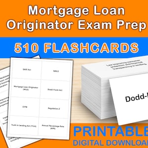 May include: A collection of white flashcards for Mortgage Loan Originator Exam Prep. The cards feature terms such as SAFE Act, NMLS, and Dodd-Frank Act. The image includes the text "510 FLASHCARDS" and "PRINTABLE DIGITAL DOWNLOAD".