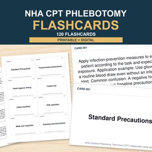 May include: A set of 120 NHA CPT Phlebotomy flashcards featuring printable and digital study materials. The cards display medical terminology and procedural information, including topics like Standard Precautions, hand hygiene, and PPE selection.