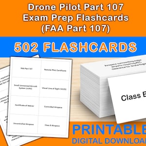 May include: A stack of white flashcards with black text, labeled "Drone Pilot Part 107 Exam Prep Flashcards (FAA Part 107)" and "502 FLASHCARDS." The cards cover topics like FAA Part 107, Remote Pilot Certificate, and Class B Airspace. "PRINTABLE DIGITAL DOWNLOAD" is also visible.