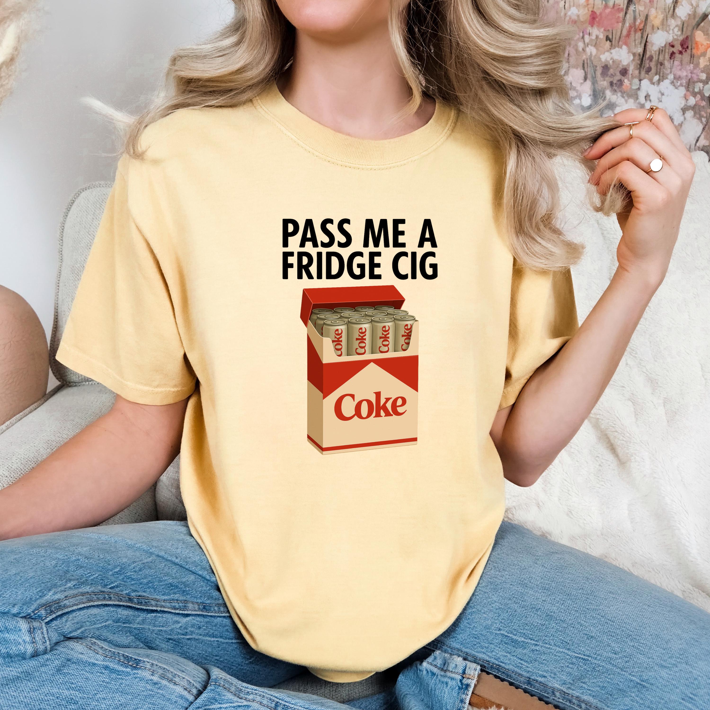 Just a Fridge Cigarette Shirt, Funny Diet Coke Meme Sweatshirt, Sad Humor Hoodie, Emotional Club Aesthetic Top, Ironic Gift for Friends
