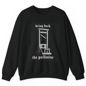 Guillotine Sweatshirt, Political Activist Sweatshirt, Eat the Rich Sweatshirt, French Revolution, Social Justice Sweater