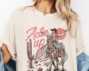 Actin' Up Cowgirl, chemise de rodéo, chemise country, t-shirt cowgirl rétro, t-shirt concert country, t-shirt graphique western pour femme, t-shirt western