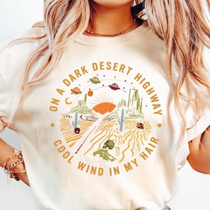 On A Dark Desert Highway Shirt, Adventure Shirt, Travel Shirt, Hiking Shirt, Desert Shirt, Explore Shirt, Mountain Shirt, Camping Shirt Tee