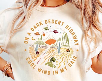On A Dark Desert Highway Shirt, Adventure Shirt, Travel Shirt, Hiking Shirt, Desert Shirt, Explore Shirt, Mountain Shirt, Camping Shirt Tee