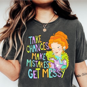 Take Chances Make Mistakes Get Messy Shirt, Miss Frizzle Shirt, Magic School Bus shirt, Teacher shirt, Back to School shirt,Get Messy Shirt