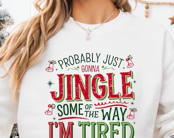 Sudadera navideña, probablemente solo voy a tintinear un poco de lo cansado que estoy, divertida sudadera navideña de manga larga, regalo de camiseta navideña con tintineo.