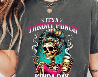 Bleached Shirt It’s a Throat Punch Kinda Day | funny T shirt | gift | tshirt | unique gift | gift for her | snarky | sarcastic | soft tee
