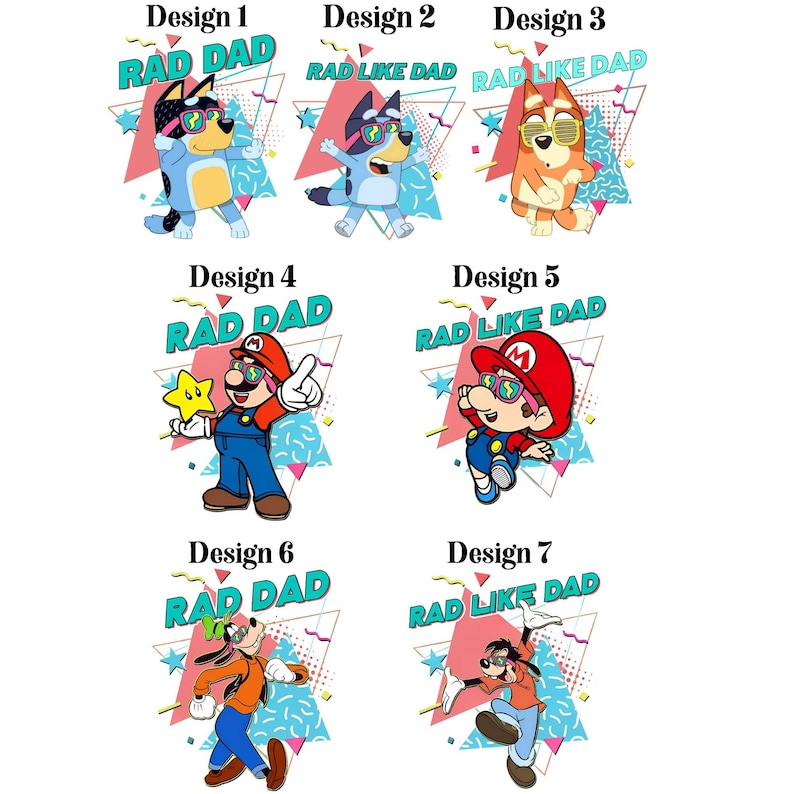 May include: Collection of seven cartoon character designs with the text "RAD DAD" and "RAD LIKE DAD". The characters include a blue dog, a red dog, Mario, and Goofy, all wearing sunglasses. The designs feature a retro 80s style.