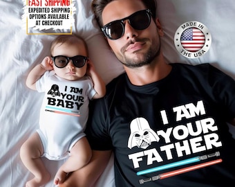 I Am Your Baby and I Am Your Father Shirt, Matching Father Baby Gift, Disney Dad and Me, Star Wars Dad and Baby Match, Fathers Day Gift Tee