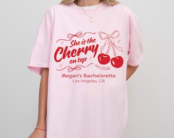 She's the Cherry on Top Bachelorette Shirt, Custom Bride Tee, Comfort Colors Bridal Top