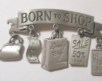 JJ Jonette Pin- Born to Shop- Jonette Jewelry brooch-- made in USA-Unique gift
