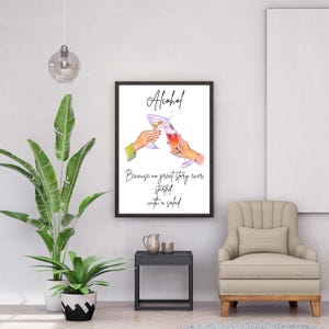 Alcohol: Because no great story ever started with a salad. Funny Printable Wall Art for Kitchen, Bar Cart or Wine Lovers