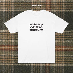 White Boy of The Century T-Shirt: Ironic Meme Humor Graphic Tee
