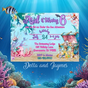 May include: An Under the Sea themed birthday invitation featuring a treasure chest filled with pearls and gold, a pink octopus, and various fish. The text reads: Ariel is turning 6, Join us for an Under the Sea Adventure, Saturday, July 24, 3-5 pm, The Swimming Lodge, 621 Wallaby Lane, Sacramento, CA 94252, RSVP to Monica 626-456-7890, Della and Jaymes.
