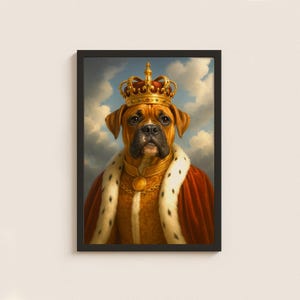 May include: A framed portrait of a Boxer dog wearing a gold crown and royal attire. The dog has a regal expression, with a red and white trimmed robe. The background features a cloudy sky.