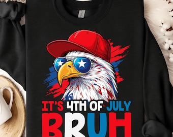 It’s 4th of July Bruh PNG | Funny Patriotic Eagle PNG | USA Independence Day Png | American Flag Design  (Digital Download)