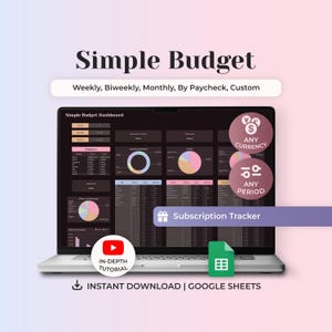 May include: A digital Simple Budget dashboard displayed on a laptop screen, featuring financial summary tables, pie charts, and spending distribution graphs. Includes labels for Weekly, Biweekly, Monthly, By Paycheck, Custom, and Subscription Tracker.