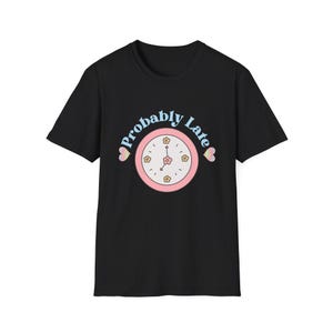 funny late t shirt probably late shirt retro clock graphic tee retro cute humor shirt running late tee gift for people who are always late