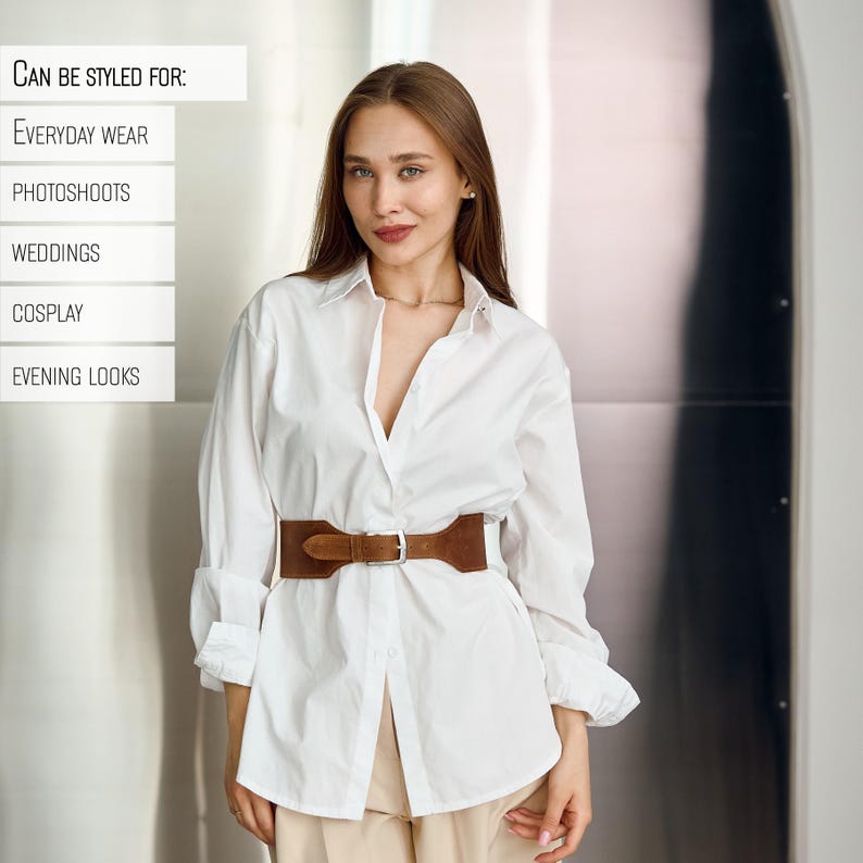 May include: A woman wearing a white button-down shirt with a brown suede belt. The shirt is unbuttoned at the top, and the belt cinches the waist. The text "CAN BE STYLED FOR:" is visible, followed by a list of occasions.