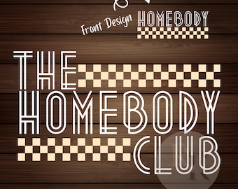 The Homebody Club PNG  | Digital Download for Sublimation, Digital Download for DTG, Shirt Design, Printable Graphic | R+K Design Co